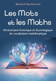 Les Mots et les Maths - Dictionnaire historique et étymologique du vocabulaire mathématique