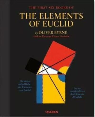 Euclide the Elements : Les 6 premiers livres : Oliver Byrne