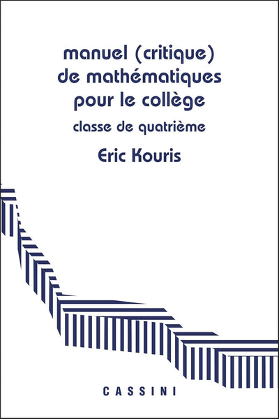 Manuel (critique) de mathématiques pour le collège Classe de 4e: Démontrer, rédiger, calculer